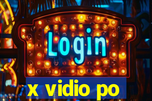 x vidio po